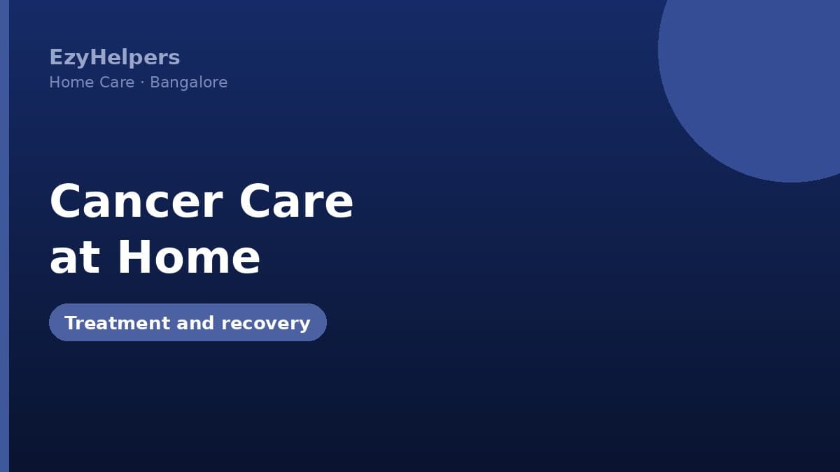 Cancer Care at Home for Elderly Parents: Treatment and Recovery