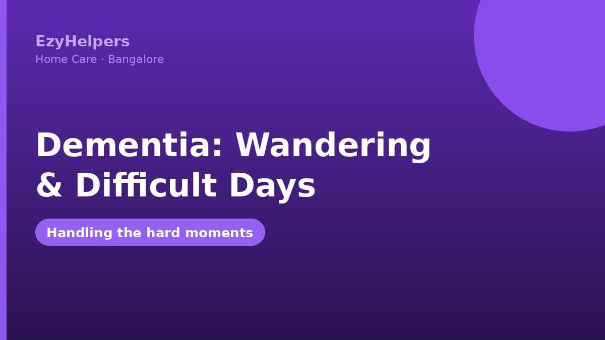 Dementia at Home: Wandering, Sundowning and Difficult Days