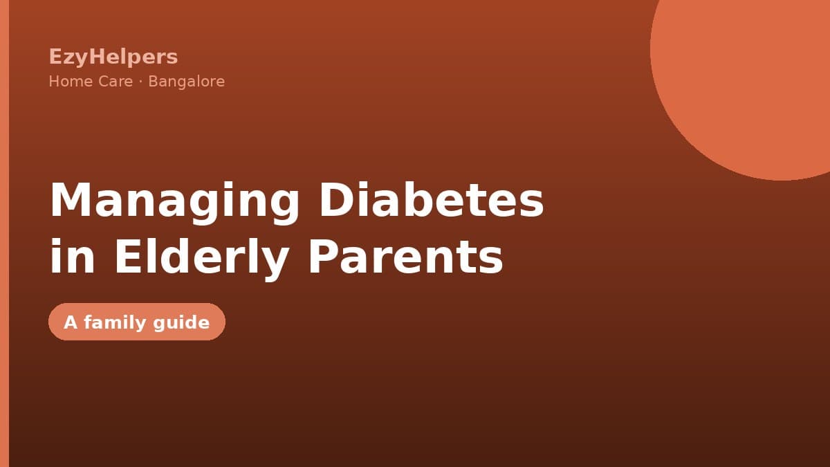 Managing Diabetes in Elderly Parents at Home: A Family Guide