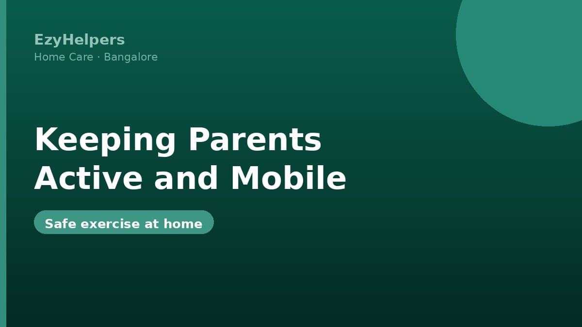 Keeping Elderly Parents Active: Safe Exercise and Mobility