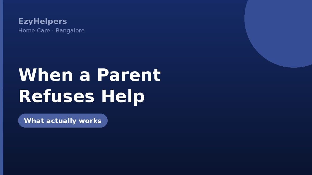 When Your Ageing Parent Refuses Help: What Actually Works