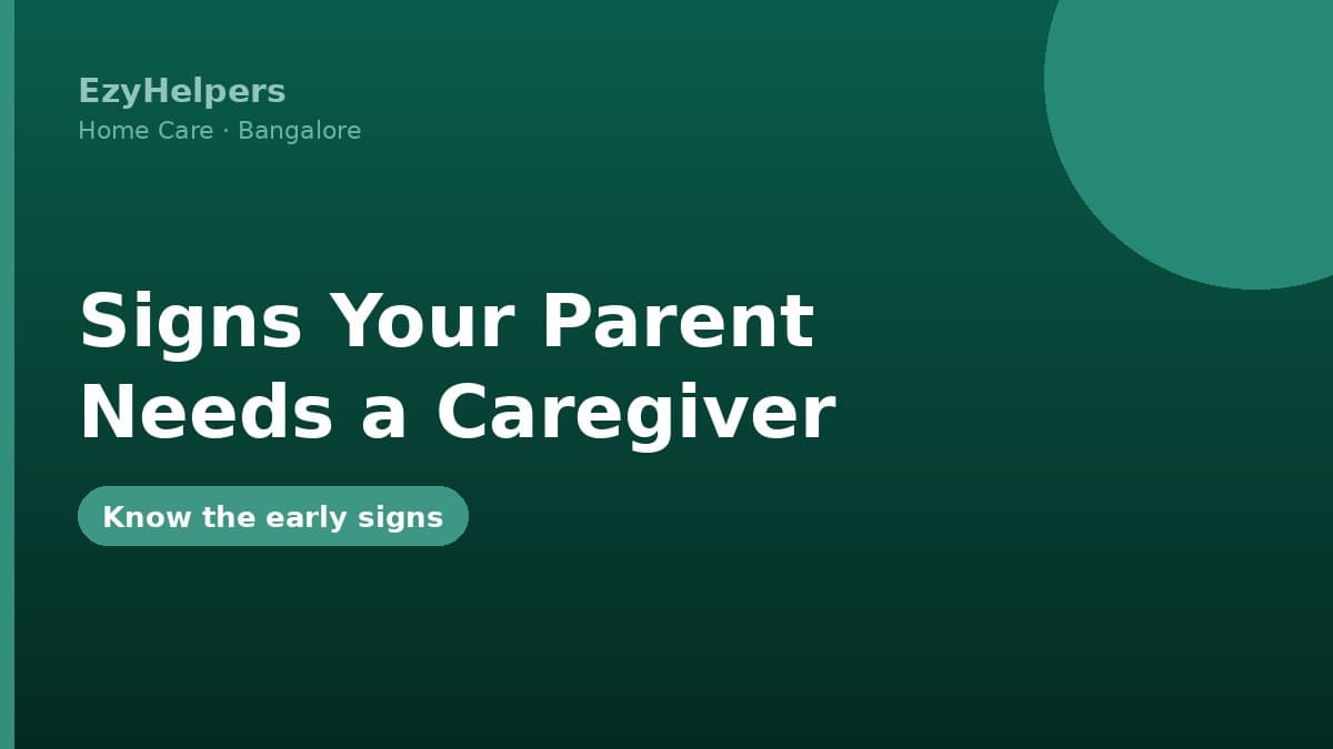 How to Tell When Your Ageing Parent Needs a Caregiver